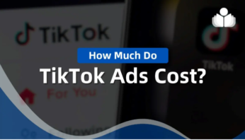 TikTok Ads Cost: How much does it cost to Run TikTok Ads for You Business?
